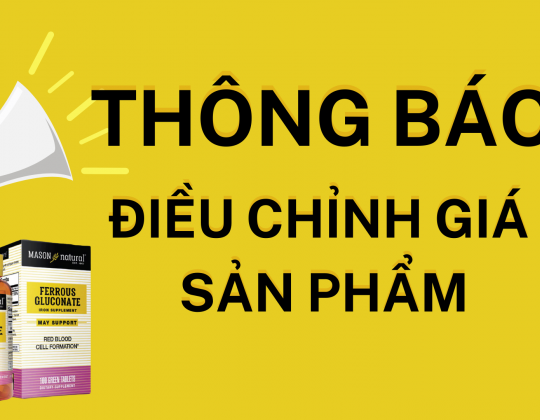 Thông báo: Thay đổi giá sản phẩm sắt Mason Ferrous Gluconate – Bổ sung sắt hữu cơ cho cơ thể